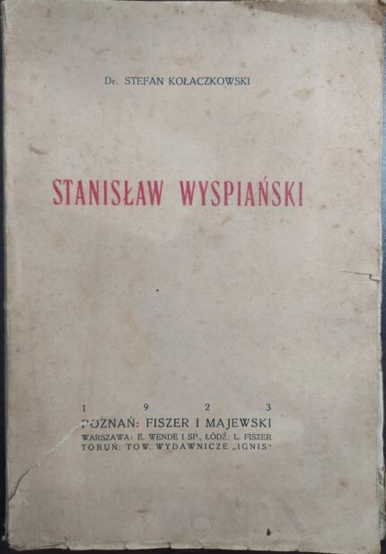 Stanisław Wyspiański. Rzecz o tragedjach i tragizmie