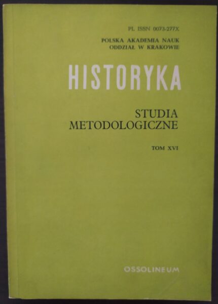 Historyka. Studia metodologiczne, t. XVI