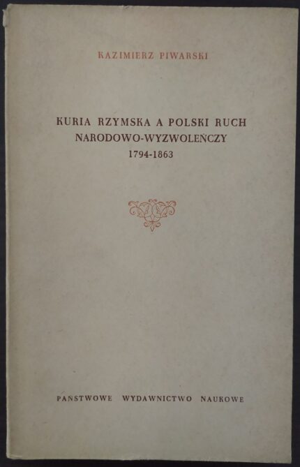 Kuria rzymska a polski ruch narodowo-wyzwoleńczy 1794-1863