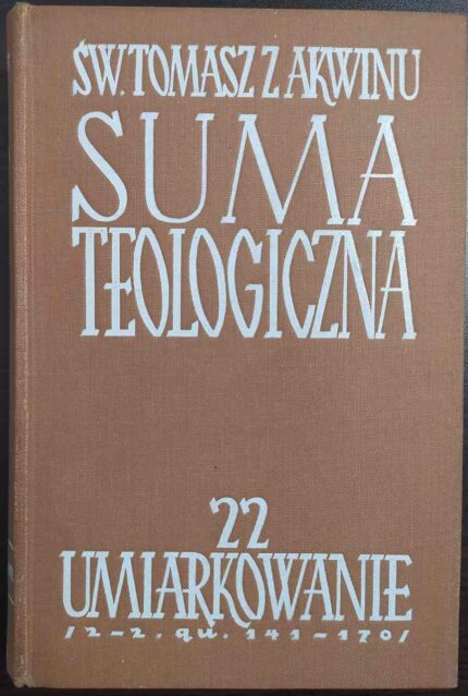 Suma Teologiczna tom 22 Umiarkowanie
