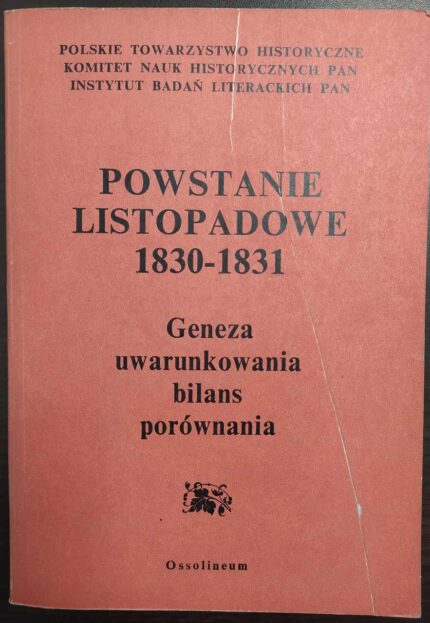 Powstanie listopadowe 1830-1831. Geneza, uwarunkowania, bilans, porównania