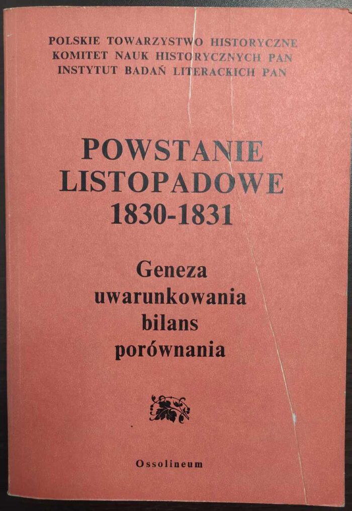 Powstanie listopadowe 1830-1831. Geneza, uwarunkowania, bilans, porównania - obrazek 1