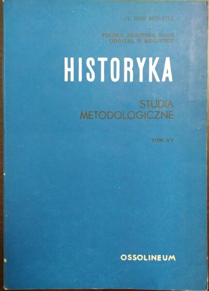 Historyka. Studia Metodologiczne, t. XV