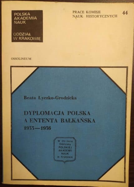 Dyplomacja polska a ententa bałkańska 1933-1936