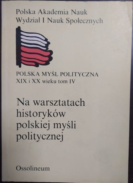 Na warsztatach historyków polskiej myśli politycznej