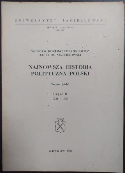 Najnowsza historia polityczna Polski. Wybór źródeł, cz. II 1926-1939