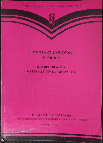 Cmentarz żydowski w Pilicy. Rys historyczny i materiały inwentaryzacyjne