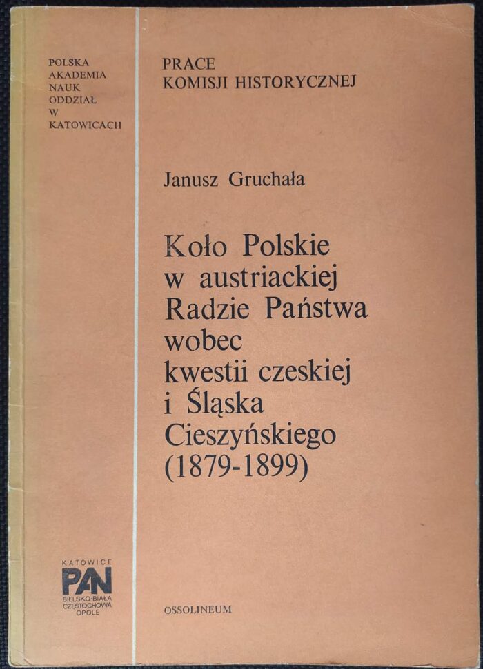 Koło Polskie w austriackiej Radzie Państwa wobec kwestii czeskiej i Śląska Cieszyńskiego (1879-1899) - obrazek 1