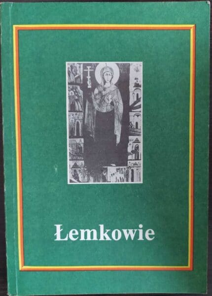 Łemkowie. Proces wrastania w środowisko Dolnego Śląska 1947-1985
