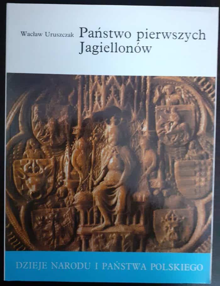 Dzieje narodu i państwa polskiego – Państwo pierwszych Jagiellonów - obrazek 1