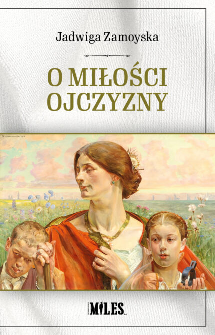 O miłości Ojczyzny (Jadwiga Zamoyska)