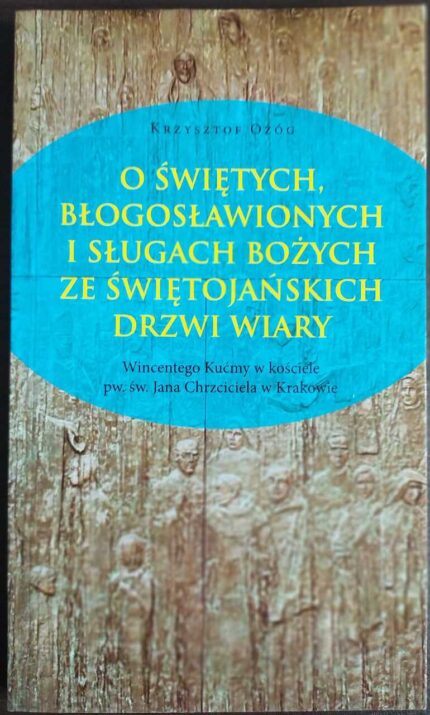 O świętych, błogosławionych i sługach Bożych ze Świętojańskich Drzwi Wiary