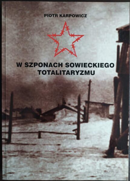 W szponach sowieckiego totalitaryzmu