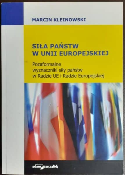 Siła państw w Unii Europejskiej. Pozaformalne wyznaczniki siły państw w Radzie UE i Radzie Europejskiej