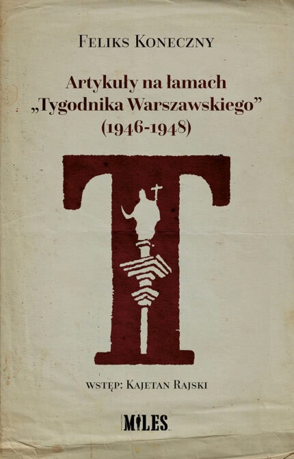 Artykuły na łamach „Tygodnika Warszawskiego” (1946-1948) - F. Koneczny