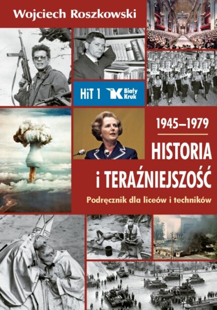 Historia i Teraźniejszość. Podręcznik dla liceów i techników. Klasa 1. 1945–1979