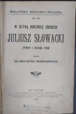 Juliusz Słowacki. Żywot i wybór pism