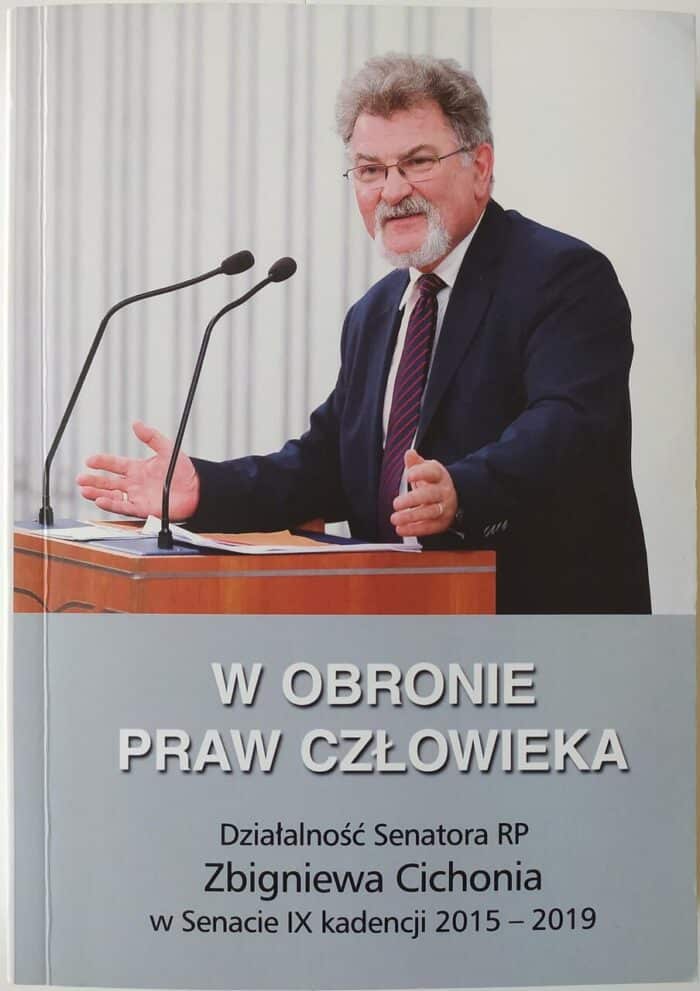 W obronie praw człowieka. Działalność Senatora RP Zbigniewa Cichonia w Senacie IX kadencji 2015-2019 - obrazek 1