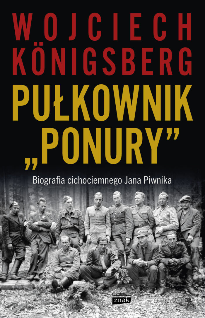 Pułkownik "Ponury". Biografia cichociemnego Jana Piwnika - obrazek 1