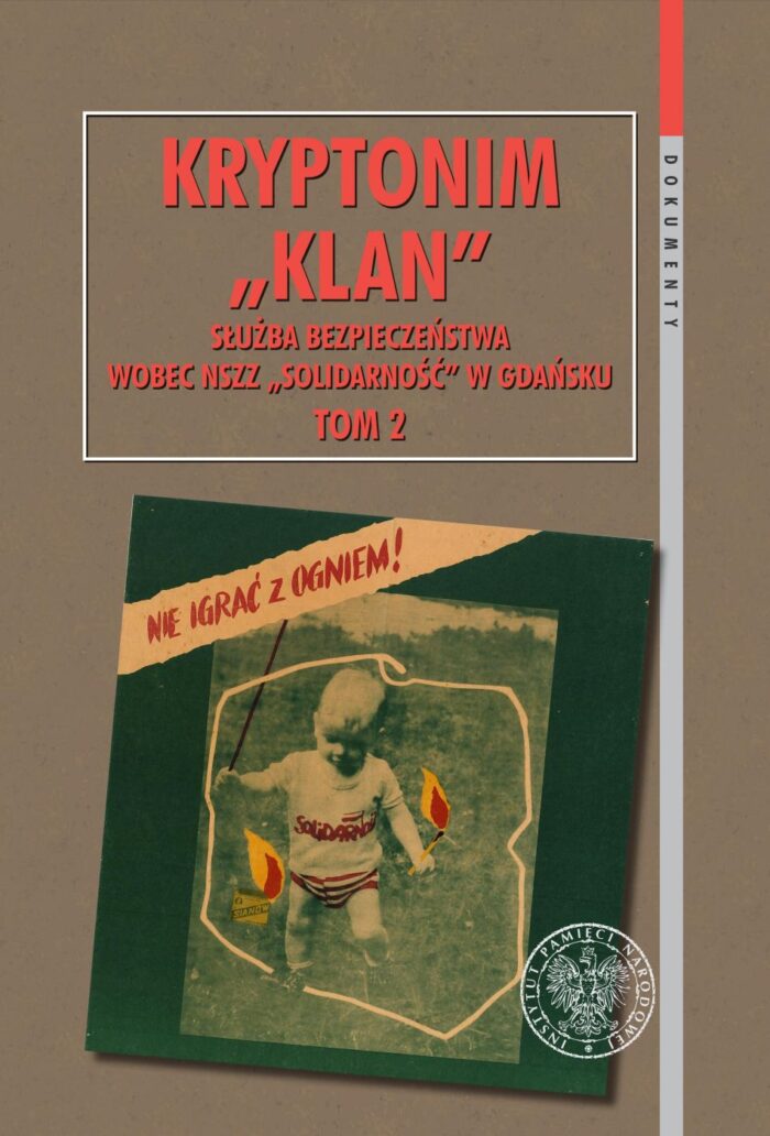 Kryptonim "Klan". Służba Bezpieczeństwa wobec NSZZ "Solidarność" w Gdańsku, t. 2 - obrazek 1