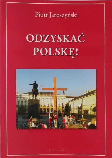 Odzyskać Polskę!