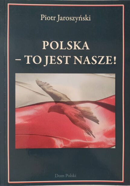 Polska - to jest nasze!