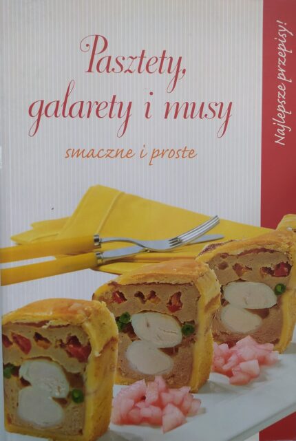 Pasztety, galarety i musy smaczne i proste