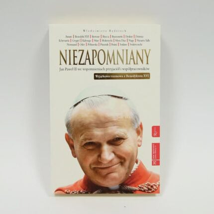 Niezapomniany. Jan Paweł II we wspomnieniach przyjaciół i współpracowników