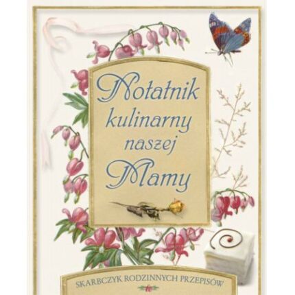 Notatnik kulinarny naszej Mamy