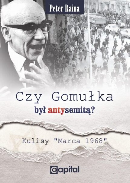 Czy Gomułka był antysemitą? Kulisy "Marca 1968"