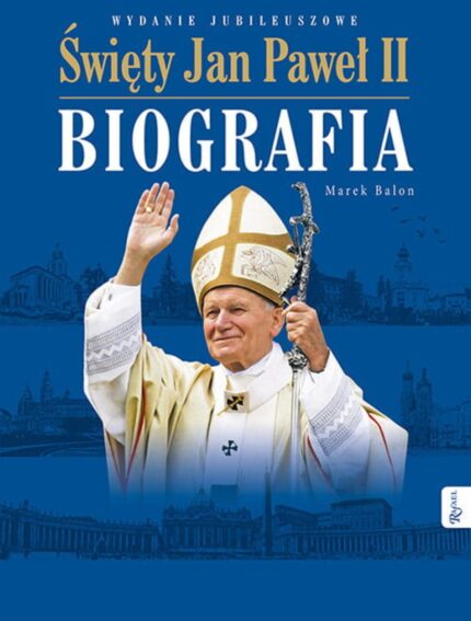 Święty Jan Paweł II. Biografia