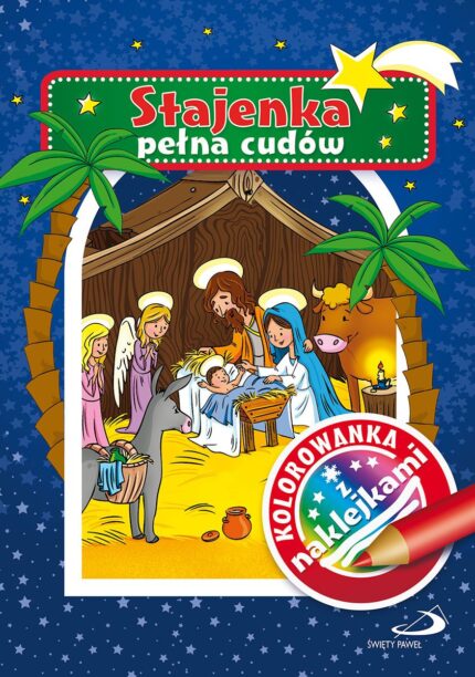 Stajenka pełna cudów. Kolorowanka z naklejkami