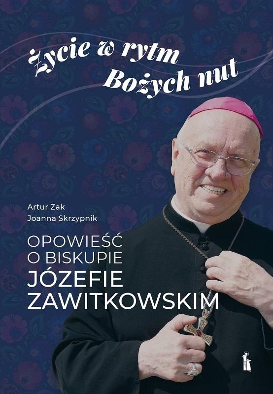 Życie w rytm Bożych nut. Opowieść o biskupie Józefie Zawitkowskim - obrazek 1