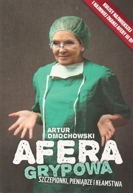 Afera grypowa. Szczepionki, pieniądze i kłamstwa
