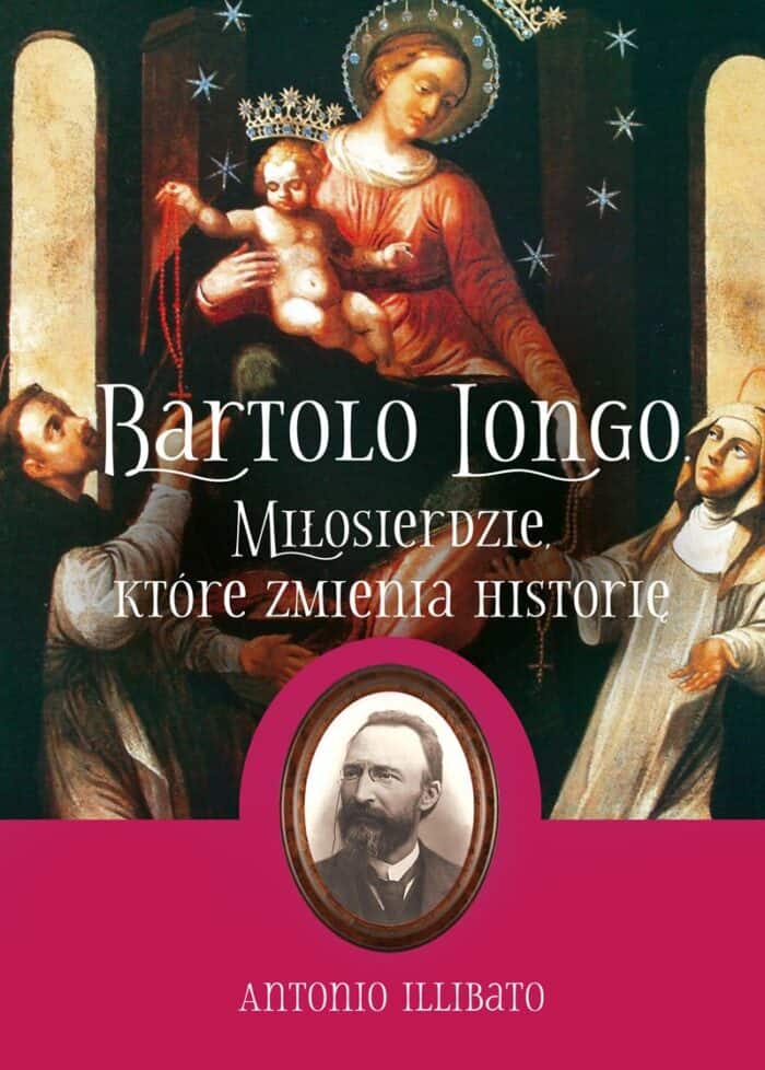 Bartolo Longo. Miłosierdzie, które zmienia historię - obrazek 1