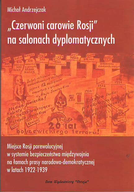 "Czerwoni carowie Rosji" na salonach dyplomatycznych. Miejsce Rosji porewolucyjnej w systemie bezpieczeństwa międzywojnia na łamach prasy narodowo-demokratycznej w latach 1922-1939 - obrazek 1