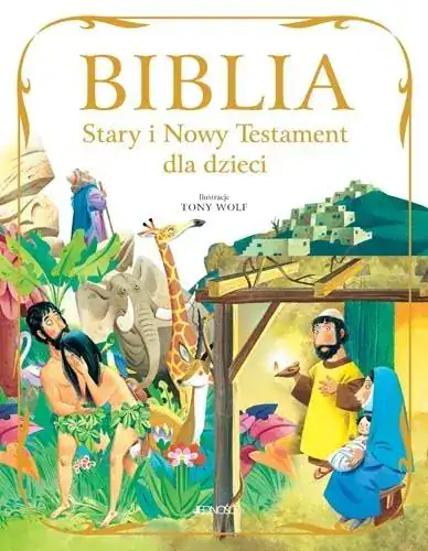 Biblia. Stary i Nowy Testament dla dzieci