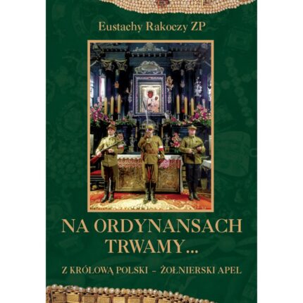 Na ordynansach trwamy... Z Królową Polski - żołnierski apel