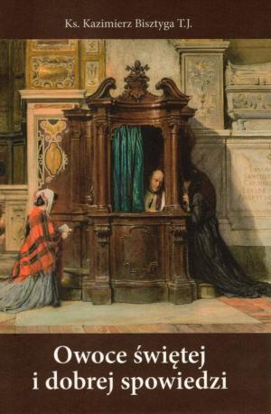 Owoce świętej i dobrej spowiedzi