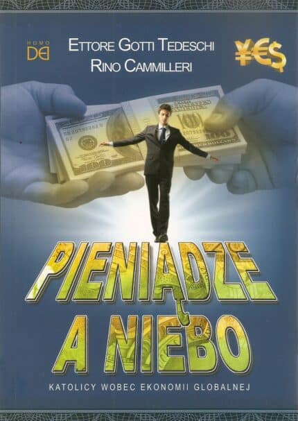 Pieniądze a niebo. Katolicy wobec ekonomii globalnej