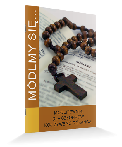 Módlmy się... Modlitewnik dla członków Kół Żywego Różańca