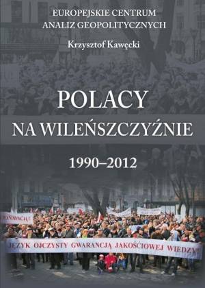polacy-na-wilenszczyznie-1990-2012-krzysztof-kawecki,268981-l Polacy na Wileńszczyźnie 1990-2012 - obrazek 1