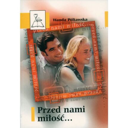 Przed nami miłość...
