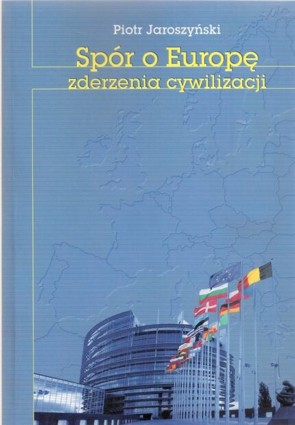 Spór o Europę. Zderzenia cywilizacji