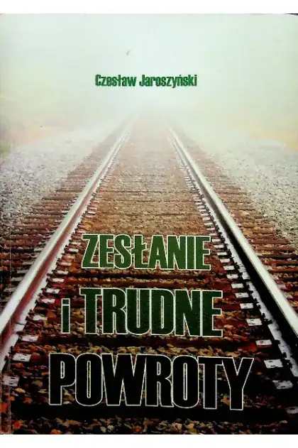 Zesłanie i trudne powroty