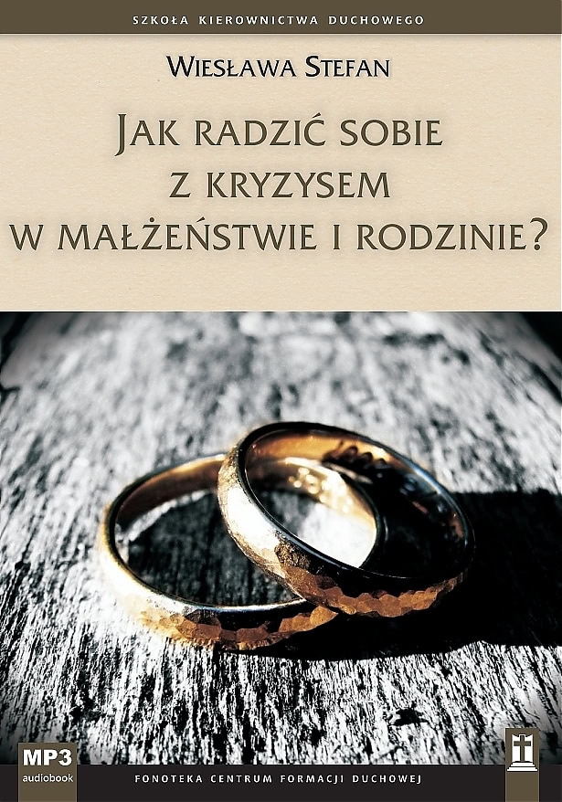 Jak radzić sobie z kryzysem w małżeństwie i rodzinie? - MP3 - obrazek 1