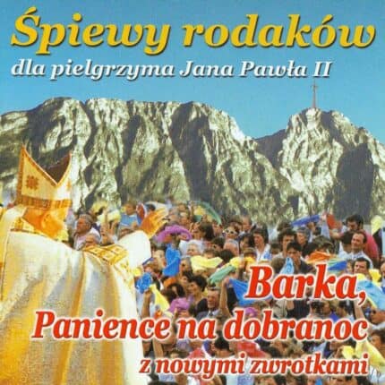 Śpiewy rodaków dla pielgrzyma Jana Pawła II - CD