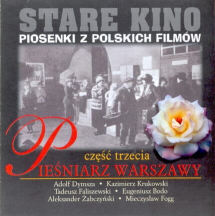 Stare kino. Piosenki z polskich filmów. Część trzecia Pieśniarz Warszawy - CD
