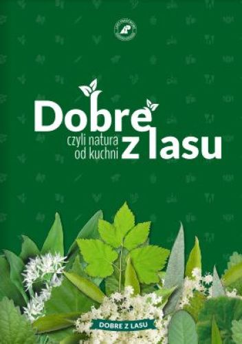 Dobre z lasu, czyli natura od kuchni
