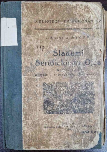 Śladami Serafickiego Ojca. Konferencje o życiu i cnotach św. O. Franciszka